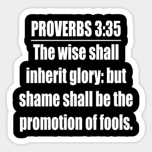 Proverbs 3:35 King James Version Bible Verse Sticker